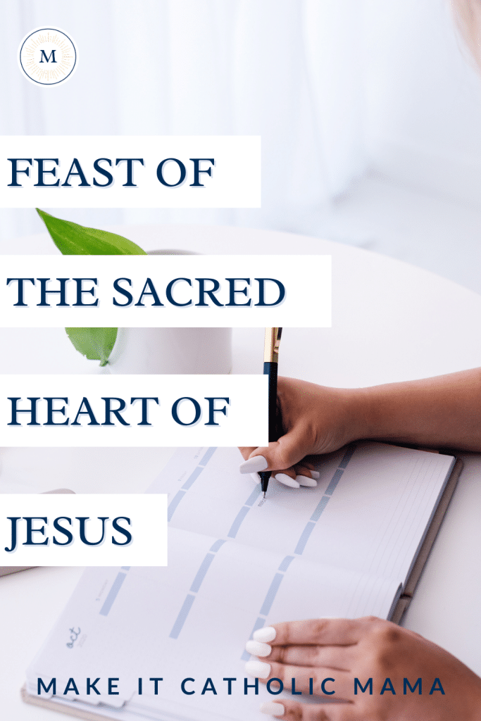 Text reads, "Feast of the Sacred Heart of Jesus," overlaying a blue-white photo of a woman's hands writing in an agenda.