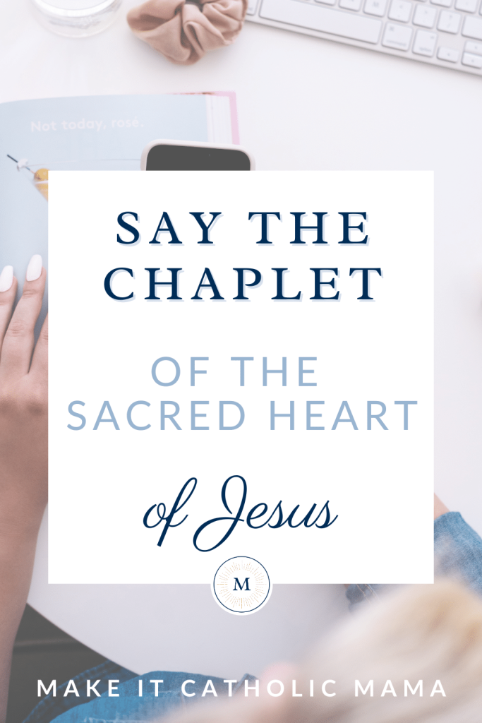 Text reads, "Say the Chaplet of the Sacred Heart of Jesus," overlaying a blue-white photo of a desk with a woman's hand with white nails holding a cell phone.